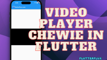 5 Steps to Use Video Player Chewie in Flutter