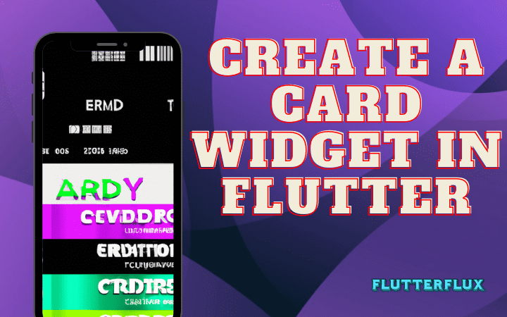 Create a Card Widget in Flutter