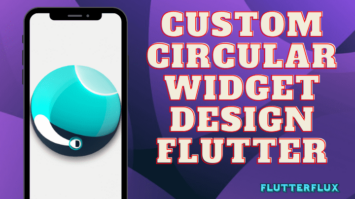 Custom Circular Widget Design Flutter