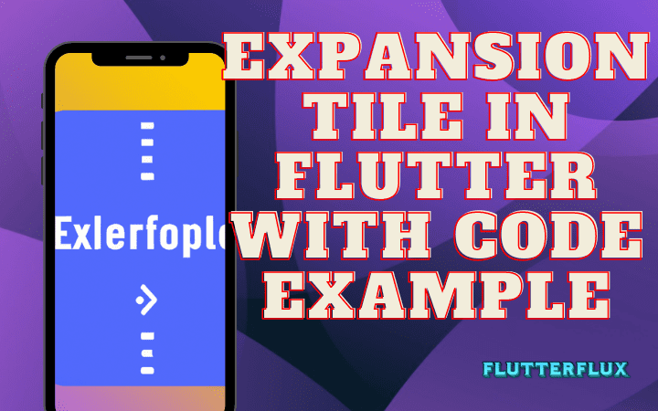 ExpansionTile in Flutter with Code Example