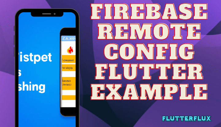 Firebase remote config Flutter example