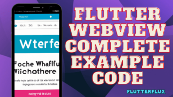 Flutter Webview Complete Example Code