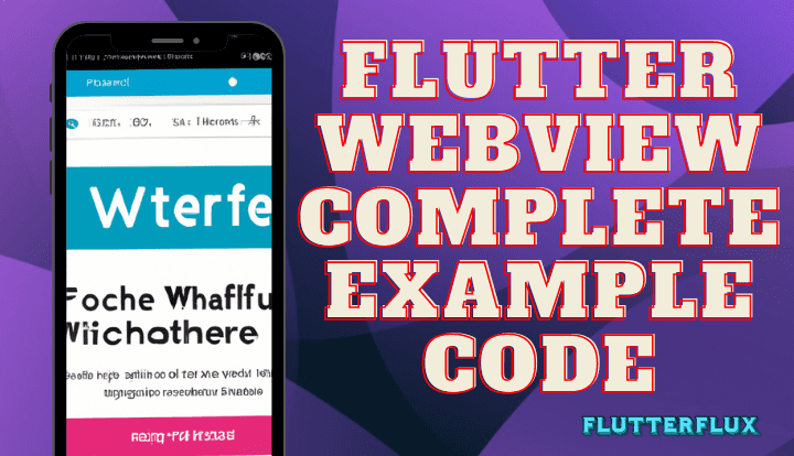 Flutter Webview Complete Example Code