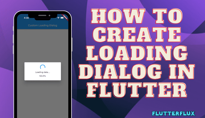 How to Create Loading Dialog in Flutter