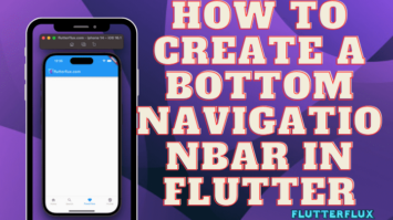 How to Create a Bottom NavigationBar in Flutter