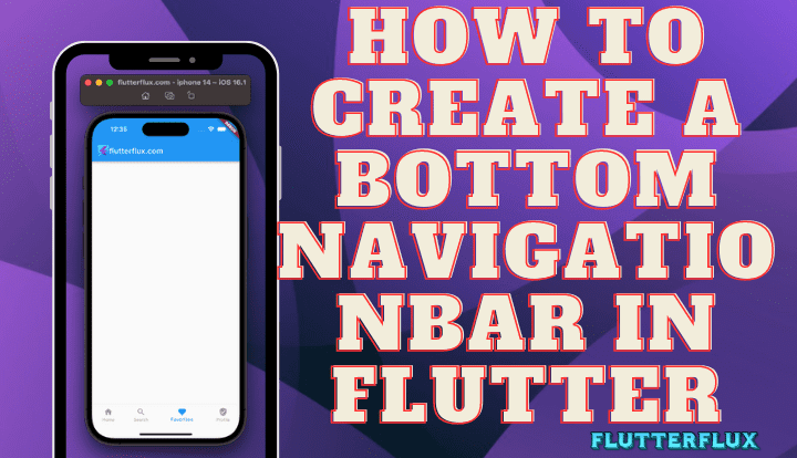 How to Create a Bottom NavigationBar in Flutter
