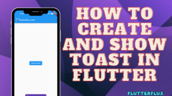 How to Create and Show Toast in Flutter