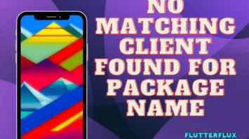 How to Fix No Matching Client Found for Package Name