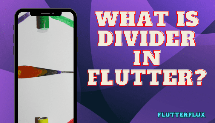 What is Divider in Flutter 1