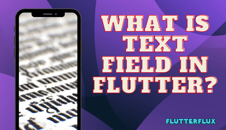 What is text field in Flutter